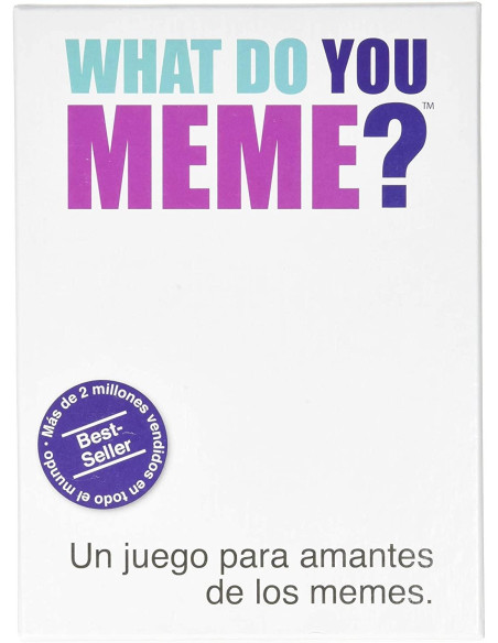 WHAT DO YOU MEME?